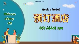 [Story 42]Chinese listening|Luyện nghe tiếng Trung|Đặt khách sạn|预订酒店|Book a hotel