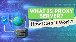 What Is a Proxy Server? Types, Uses & Benefits Explained Simply!