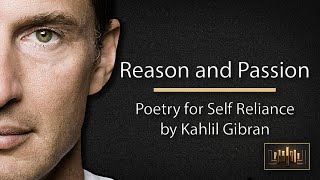 Reason and Passion 🎧: Motivational Poem for Self Reliance by Kahlil Gibran