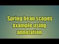 11.Spring bean scopes using annotation