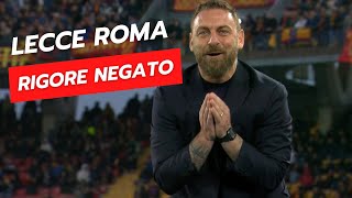 Lecce Roma 0-0 - Rigore negato ai giallorossi