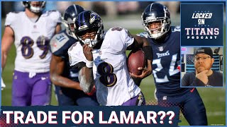 Should Tennessee Titans TRADE for Lamar Jackson, Henry's Last Run and Willis or Dobbs in 2023??