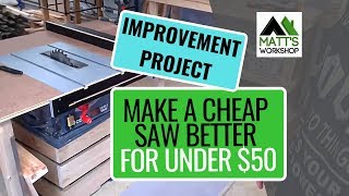 Improve a Budget Table Saw for under $50