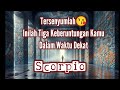 Scorpio😘Tersenyumlah,, Inilah Tiga Keberuntungan Kamu Dalam Waktu Dekat🎁💞