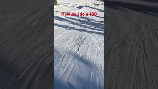 How do I do a 180 #shortsvideo #ski #snowboarding