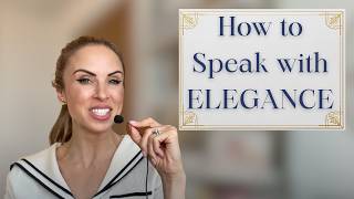 How to Speak with ELEGANCE | Communication Techniques that will BOOST Your Confidence