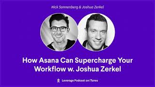 How Asana Can Supercharge Your Workflow w. Joshua Zerkel