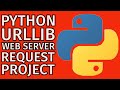 Python Urllib Module Project - Web Server Request 2024
