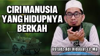 Ciri Manusia Yang Berkah Hidupnya #ustadzadihidayat #ceramah #amalanrajab