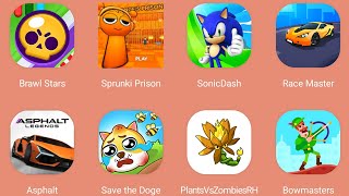 Sprunki Prison,Race Master 3D,Sonic Dash,Bowmasters,Asphalt 9,Save The Doge,Brawl Stars