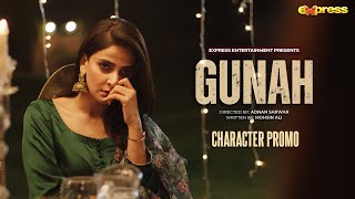 GUNAH | Saba Qamar | Character Promo - Mini Series | Express TV
