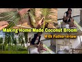 MAKING HOME MADE COCONUT 🌴 BROOM 🧹 WITH FATHER-IN-LAW ✨🌱/ PEMA’S CHANNEL