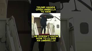 Trump doesn't know how to close an umbrella!