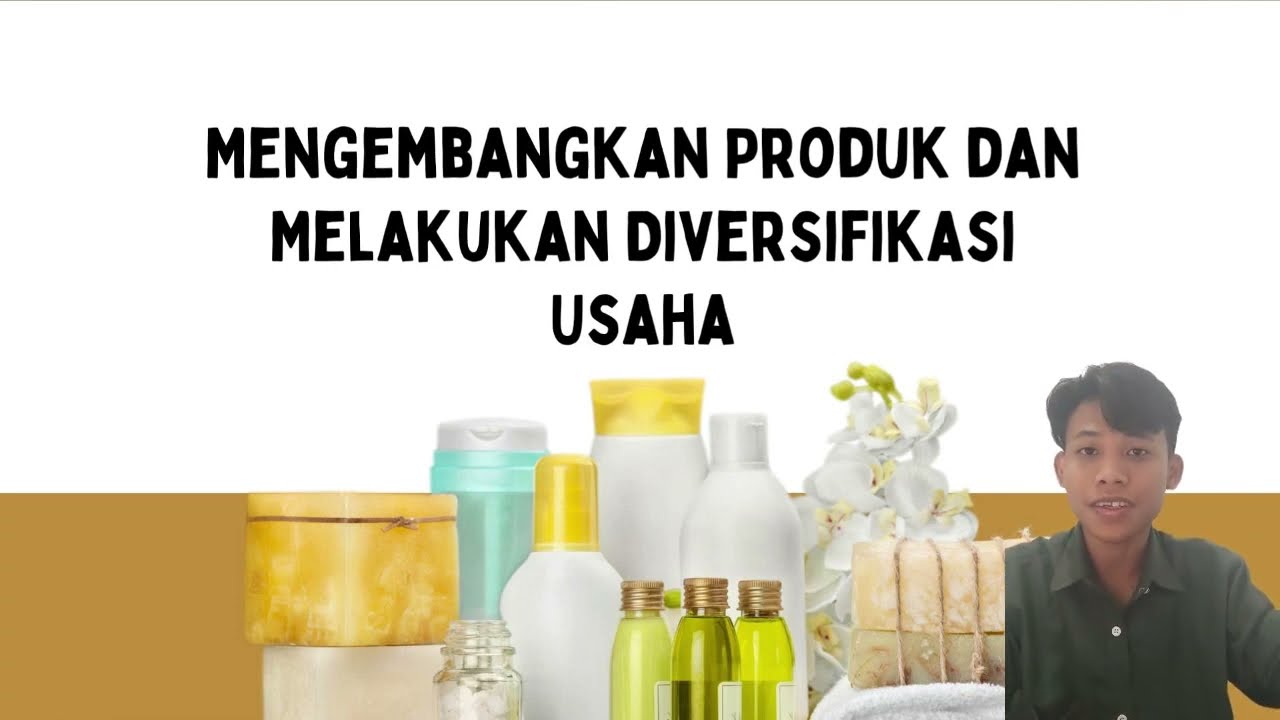 Mengembangkan Produk Dan Melakukan Diversifikasi Usaha_Kewirausahaan ...