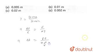 A wire is stretched by 0.01 m by a certain force F. Another wire of the same material whose diameter