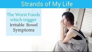 The Worst Foods which trigger IBS symptoms