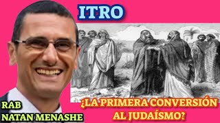 Parashat Itro : La Primera Conversion al Judaismo ? rab natan menashe