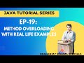 EP-19: (Java Tutorial) : Method Overloading With Real Life Examples in Java