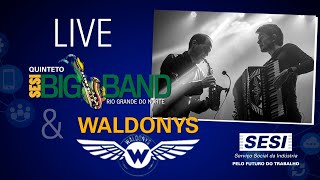 LIVE Beneficente SESI Big Band e Waldonys - #FIERNSolidário | #FiqueEmCasa e Doe #Comigo