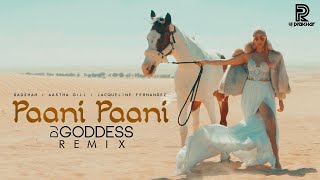 Paani Paani (Remix) | DJ Goddess | VJ Prakhar | Badshah | Aastha Gill | Jacqueline Fernandez