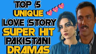 Top 5 Unique Love Story Super Hit Pakistani Dramas || Pakistani Love Story Super Dramas |#pakistani