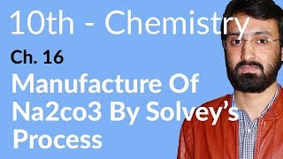 10th Class Chemistry, ch 16, Manufacture of Na2Co3 by Solvay's Process - Matric Class Chemistry