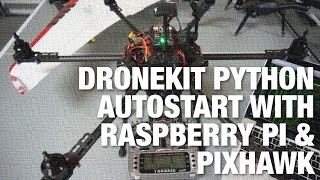 DroneKit Python Autostart on Raspberry Pi & Pixhawk Hexacopter