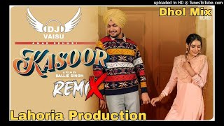 Kasoor Amar Sehmbi Dhol Remix Ft Dj Vaisu Production Remix New Punjabi song 2022
