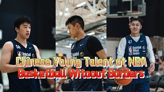 Chinese Young Talent Weilun Zhao, Barry Wang, Qingfang Pang at NBA Basketball Without Borders