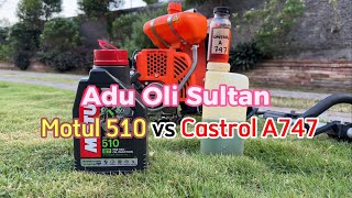 Oli Sultan‼️Motul 510 VS Castrol A747 Mantap Buat Mesin Potong Rumput