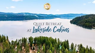 Quilt Retreat at Lakeside Cabins with Shabby Fabrics