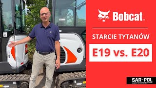 Bobcat E19 vs. Bobcat E20 - pojedynek koparek o masie do 2 ton