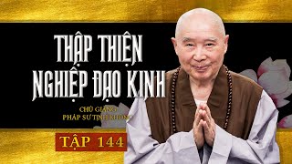 Thập Thiện Nghiệp Đạo Kinh tập 144/149 - Pháp Sư Tịnh Không