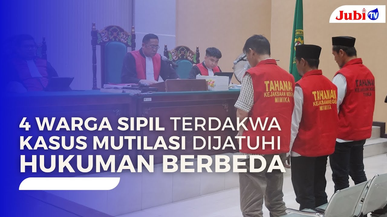 4 WARGA SIPIL TERDAKWA KASUS MUTILASI DIJATUHI HUKUMAN BERBEDA - YouTube