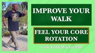 How to Engage and Rotate the Core-Better Walking Technique with Dr  Todd Martin