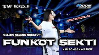 DJ FUNKOT HOREG | SEKTI X IM LO ALE X MASHUP 2024 TERENAK BIKIN GELENG GELENG