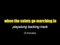 When the Saints Go Marching In: Playalong Backing Track (with chords)