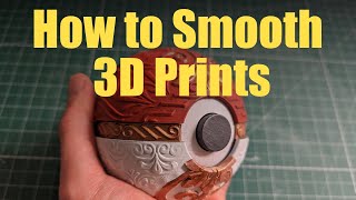 How to Smooth 3D Prints Properly