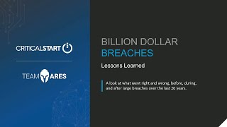 Once More unto the Breach - Lessons Learned From Billion Dollar Breaches