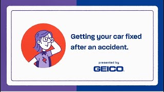 How to Get Your Car Fixed After an Accident - GEICO Insurance
