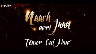 Naach Meri Jaan | Rang | Saar | Ampliify Times
