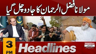 Maulana Fazal-ur-Rehman big Plan | 3 PM Express News Headlines |Pakistan News