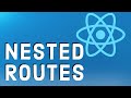 React Tutorial 17 - Nested Routes with React Router