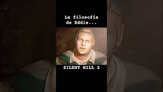 Eddie enloquece | SILENT HILL 2