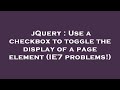 jQuery : Use a checkbox to toggle the display of a page element (IE7 problems!)