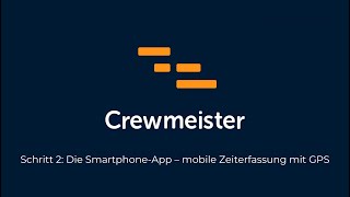 Schritt 2: Die Smartphone-App – mobile Zeiterfassung mit GPS