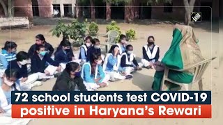 72 school students test COVID-19 positive in Haryana’s Rewari