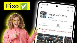 Corrija o eFootball 2024 não compatível com o seu dispositivo |