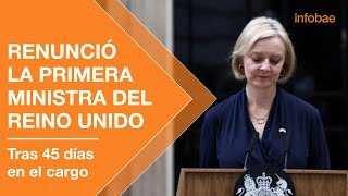 Liz Truss renunció como primera ministra del Reino Unido tras 45 días en el cargo