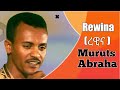 Best Tigrigna Old Music  Muruts Abraha Rewina (ረዊና )